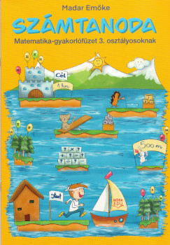 Madar Emke - Szmtanoda - Matematikai gyakorlfzet 3. osztlyosoknak