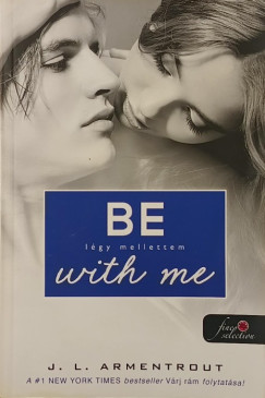 Jennifer L. Armentrout - Be with me - L�gy mellettem