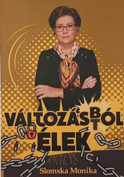 Slomska Monika - Változásból élek