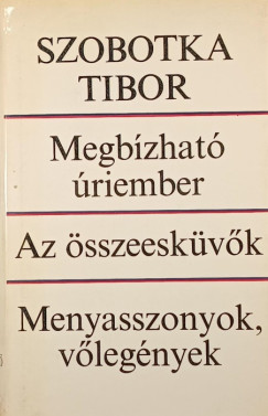 Szobotka Tibor - Megbízható úriember - Az összeesküvők - Menyasszonyok, vőlegények