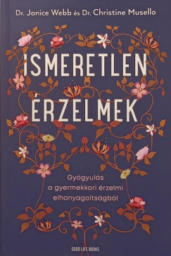 Dr. Christine Musello - Dr. Jonice Webb - Ismeretlen �rzelmek