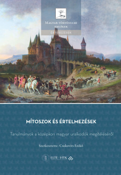 Csukovits Enikő (Szerk.) - Mítoszok és értelmezések