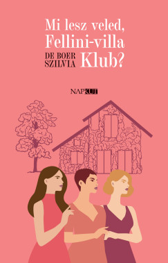 De Boer Szilvia - Mi lesz veled, Fellini-villa Klub?