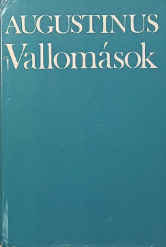 Augustinus Aurelius - Vallomások