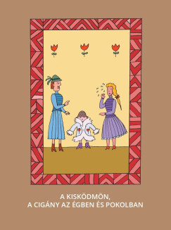 Vars�nyi J�zsef   (Szerk.) - A kis k�dm�n, A cig�ny az �gben �s pokolban