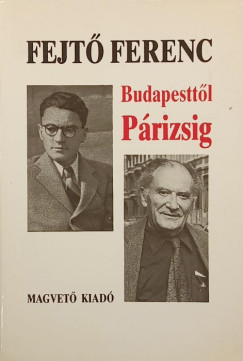 Fejt Ferenc - Budapesttl Prizsig