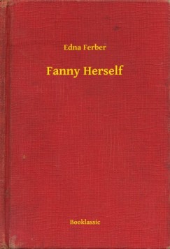 Edna Ferber - Fanny Herself