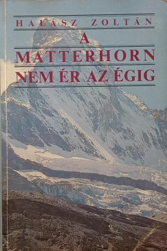 Halsz Zoltn - A Matterhorn nem r az gig