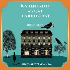 Kristen Perrin - Így leplezd le saját gyilkosodat