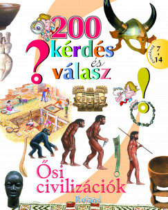 200 kérdés és válasz - Õsi civilizációk