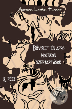 Aurora Lewis Turner - Bvlet s apr mocskos szertartsok 3. rsz