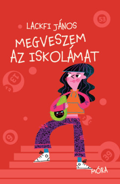 Lackfi János - Megveszem az iskolámat