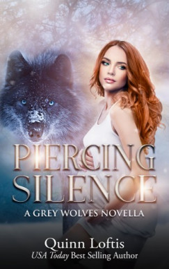 Loftis Quinn - Piercing Silence - A Grey Wolves Novella
