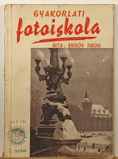 Erds Tibor - Gyakorlati fotoiskola