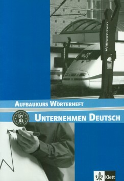 Braunert J�rg - Unternehmen Deutsch Aufbaukurs W�rterheft - Sz�jegyz�k