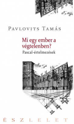 Pavlovits Tams - Mi egy ember a vgtelenben?