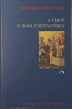 Leonardo Benevolo - A v�ros Eur�pa t�rt�net�ben