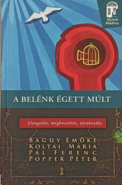Bagdy Em�ke - Koltai M�ria - P�l Ferenc - Popper P�ter - A bel�nk �gett m�lt