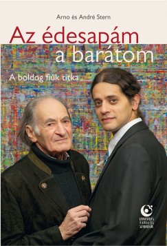 Arno Stern - André Stern - Az édesapám, a barátom