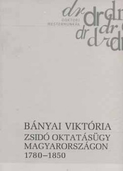 Bnyai Viktria - Zsid oktatsgy Magyarorszgon, 1780-1850