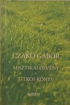 Czakó Gábor - Misztikai ösvény - Titkos könyv - (dedikált)