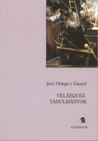 Jos Ortega Y. Gasset - Velzquez-tanulmnyok