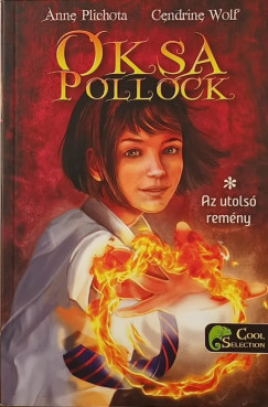 Anne Plichota - Cendrine Wolf - Az utolsó remény