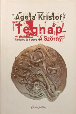 Agota Kristof - Tegnap - A Szörny