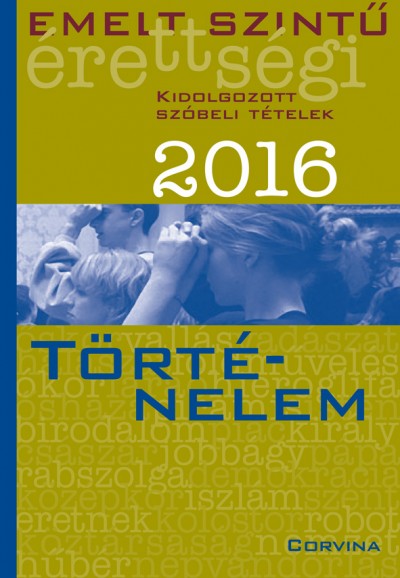 Blaschtik Éva (Szerk.) - Emelt szintű érettségi - Történelem 2016