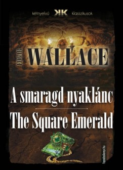 Edgar Wallace - A smaragd nyaklnc - The Square Emerald