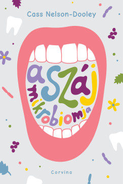 Cass Nelson-Dooley - A száj mikrobiomja