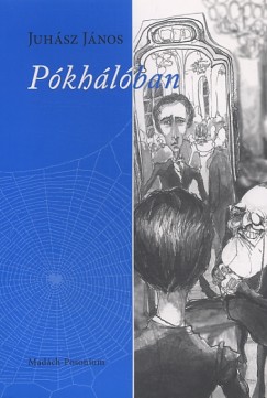 Juhász János - Pókhálóban