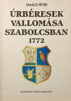 Takács Péter - Úrbéresek vallomása Szabolcsban 1772