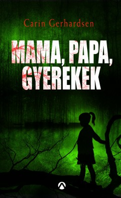 Carin Gerhardsen - Mama, papa, gyerekek