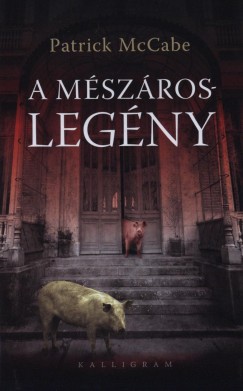 Patrick Mccabe - A m�sz�rosleg�ny
