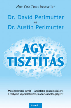 Dr. Austin Perlmutter - Dr. David Perlmutter - Agytisztítás