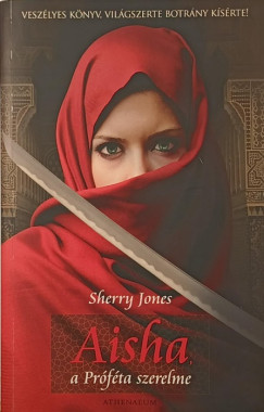 Sherry Jones - Aisha, a próféta szerelme
