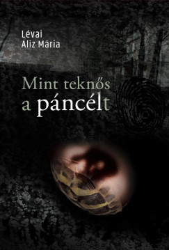Lvai Aliz Mria - Mint tekns a pnclt