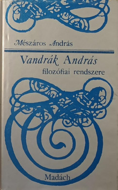 Mészáros András - Vandrák András filozófiai rendszere