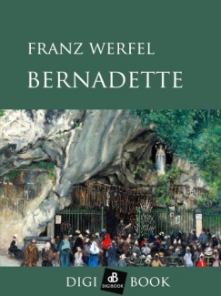 Werfel Franz - Franz Werfel - Bernadette
