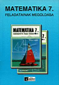 Czegldy Istvn - Dr. Hajdu Sndor - Novk Lszln - Smegi Lszln - Kves Gabriella   (Szerk.) - Matematika 7. feladatainak megoldsa