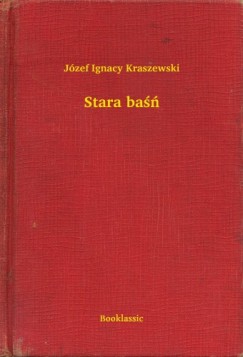 J�zef Ignacy Kraszewski - Stara ba��