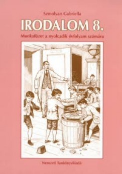 Szmolyan Gabriella   (Szerk.) - Irodalom 8. - Munkafzet