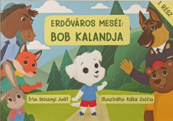 Di�szegi Judit - K�llai Zs�fia - Erd�v�ros mes�i 1. - Bob kalandja