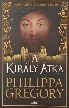 Philippa Gregory - A kir�ly �tka