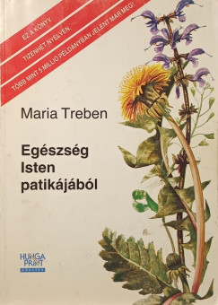 Maria Treben - Egszsg Isten patikjbl