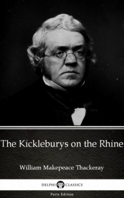 William Makepeace Thackeray - The Kickleburys on the Rhine by William Makepeace Thackeray (Illustrated)