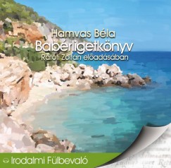 Hamvas Bla - Rtti Zoltn - Babrligetknyv - Hangosknyv