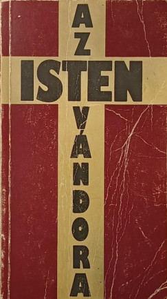 Regőczi István - Az Isten vándora (dedikált)