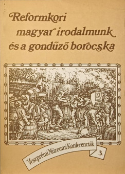 Praznovszky Mih�ly   (Szerk.) - Reformkori magyar irodalmunk �s a gond�z� borocska